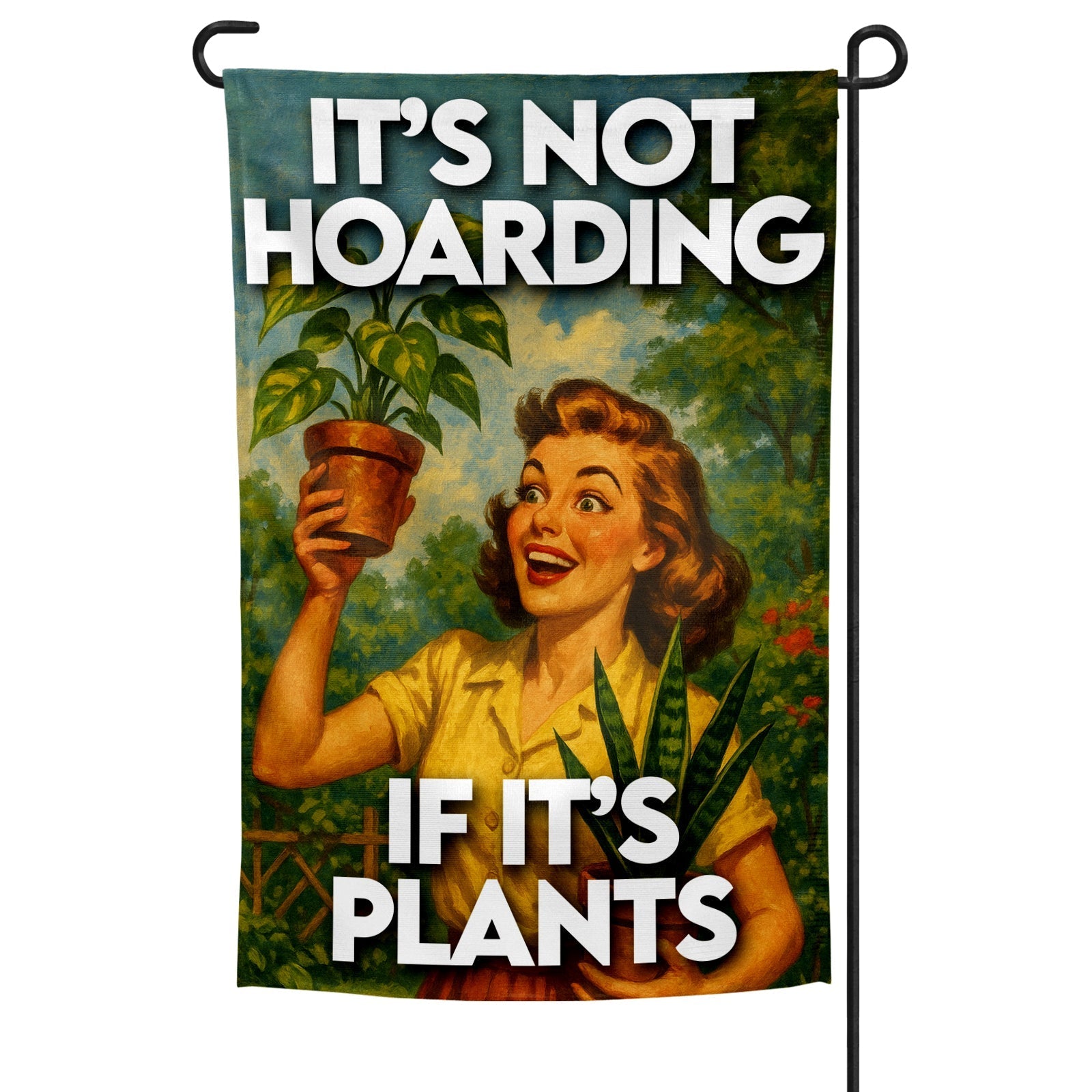 Original Underground It's Not Hoarding If It's Plants Garden Flag