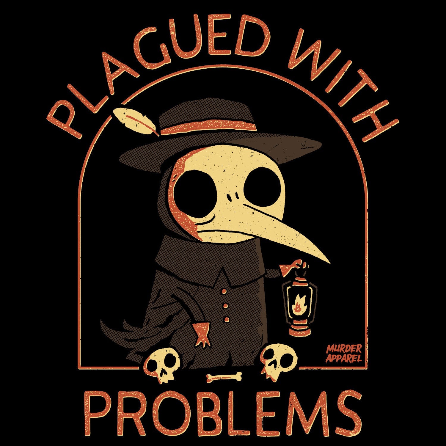 Murder Apparel Plagued With Problems T-shirt