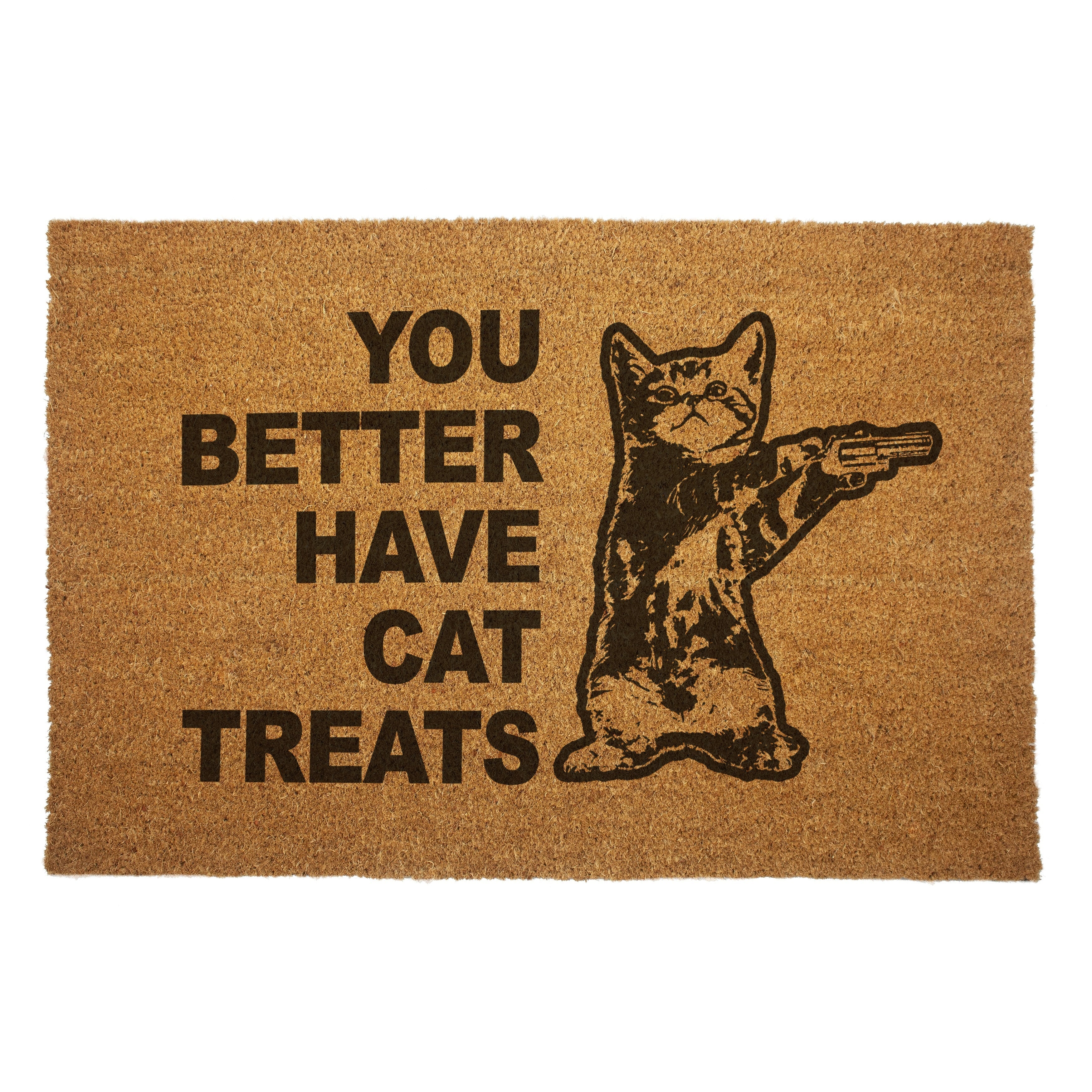 Original Underground You Better Have Cat Treats Door Mat