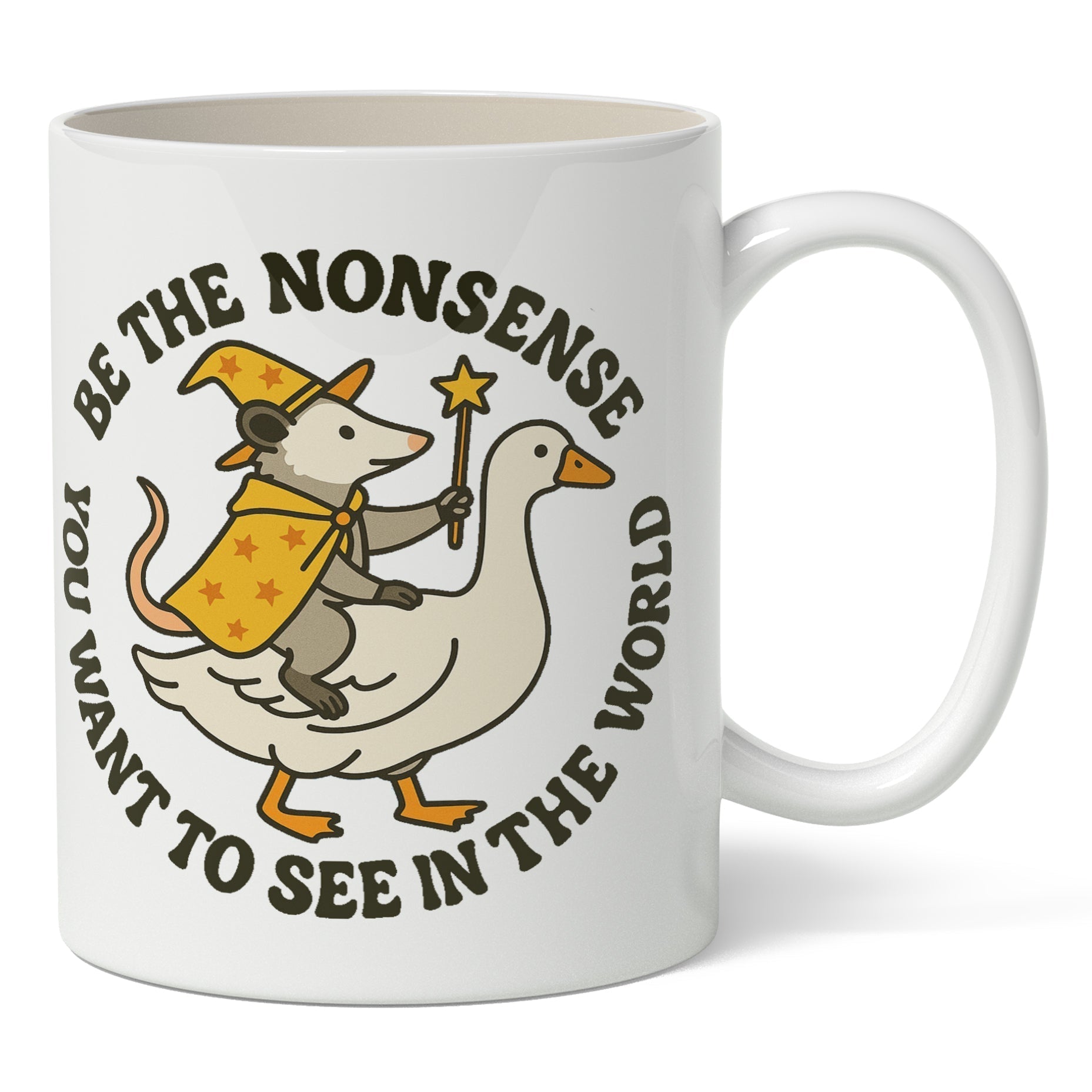 Original Underground Be the Nonsense You Want to See In the World Mug