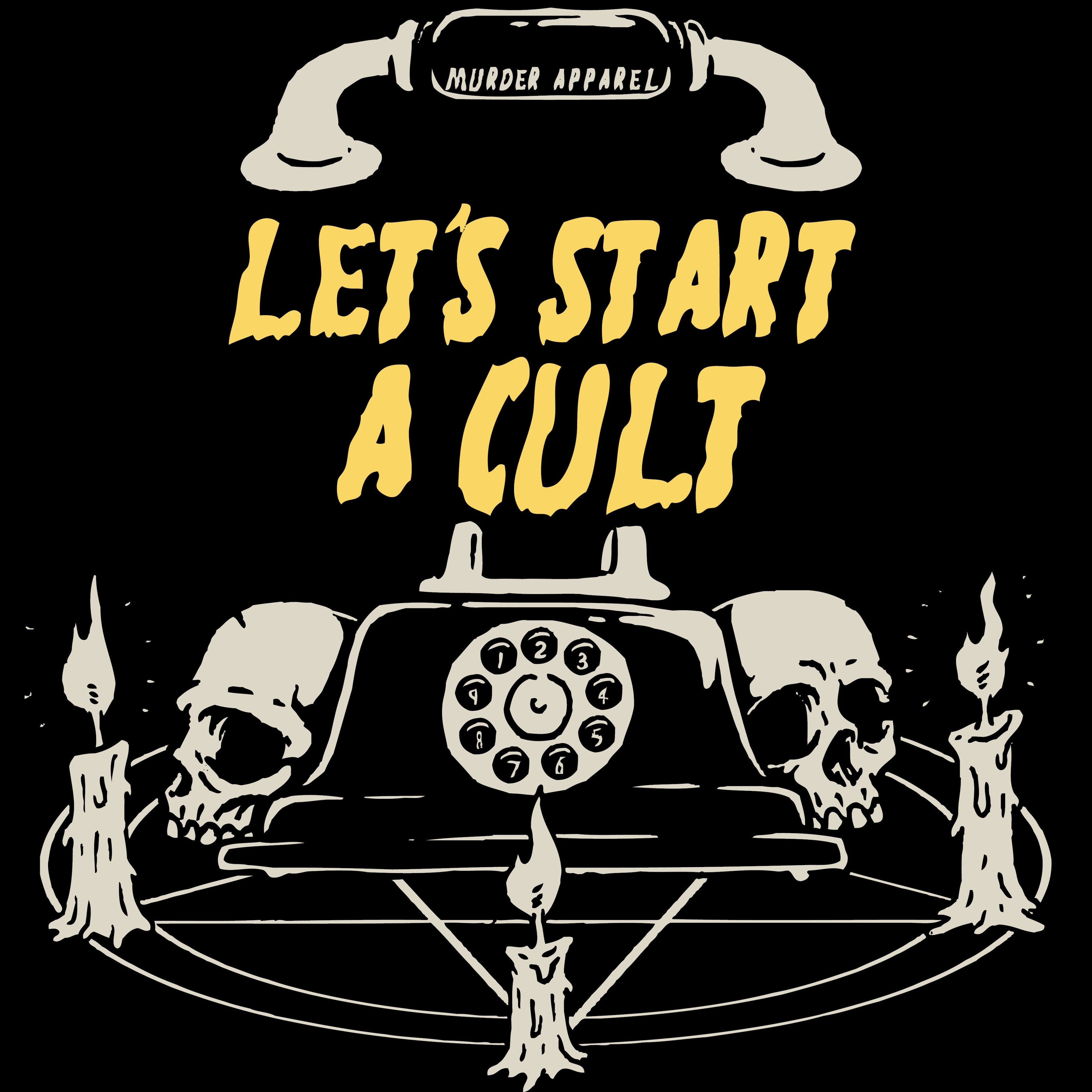Murder Apparel Let's Start A Cult T-Shirt