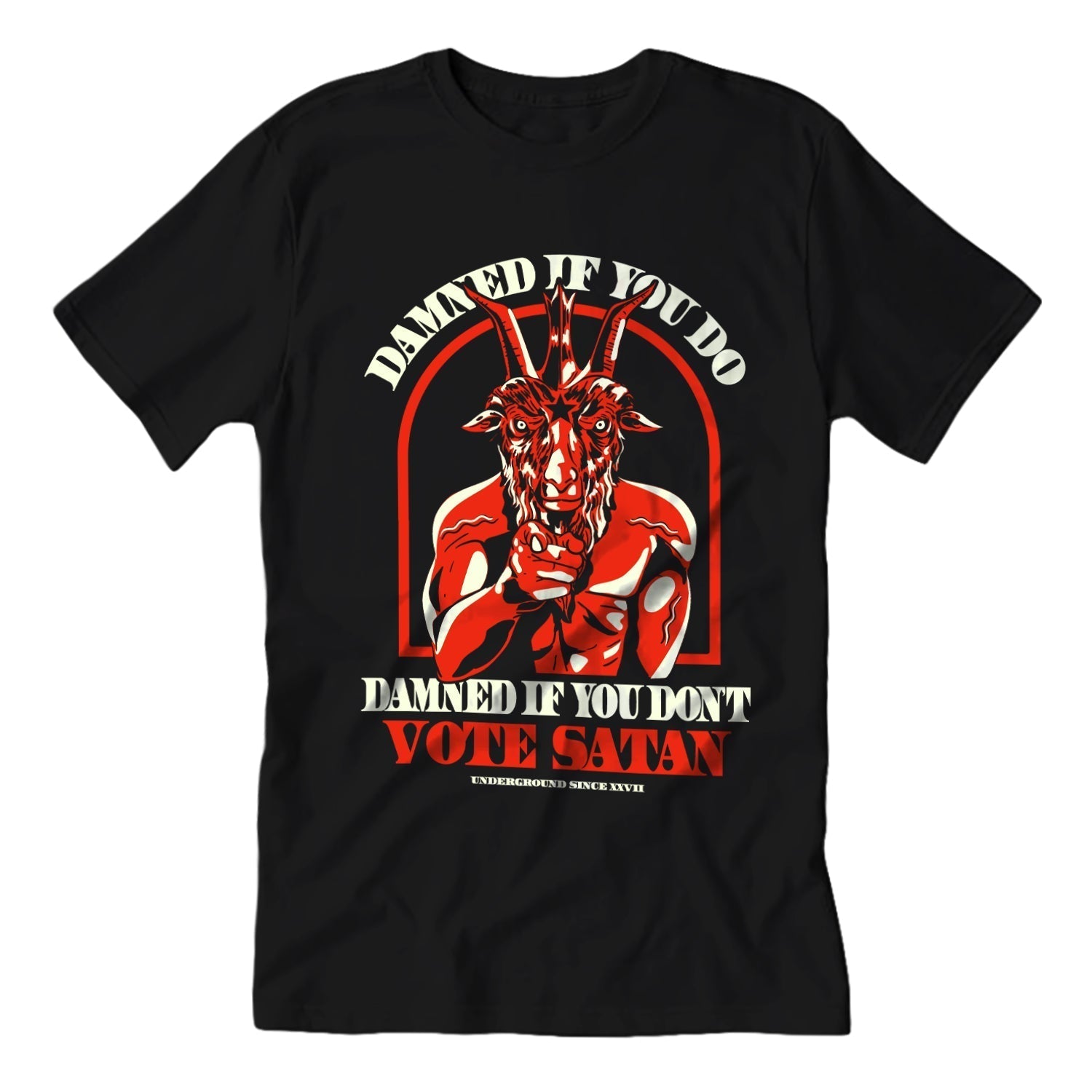 Original Underground Damned If You Do Vote Satan Tee