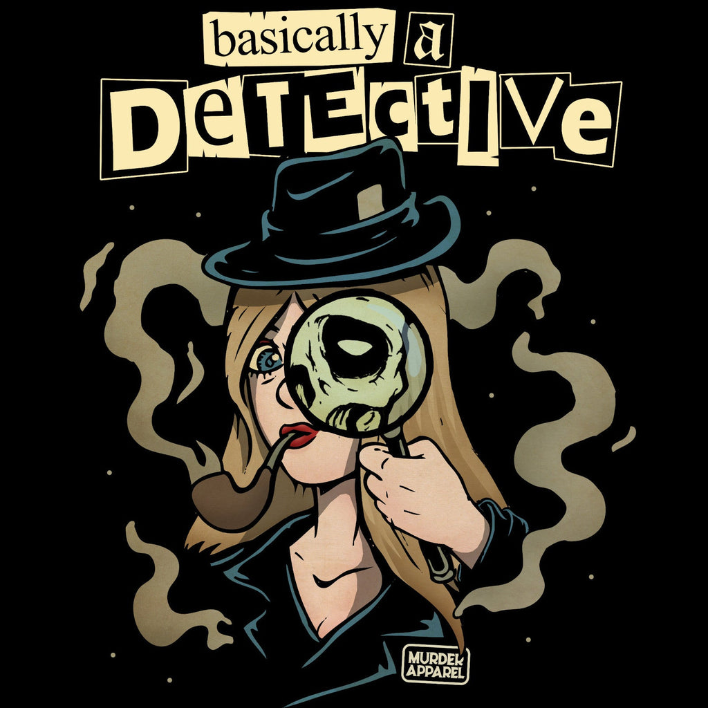 Murder Apparel Basically A Detective T-Shirt