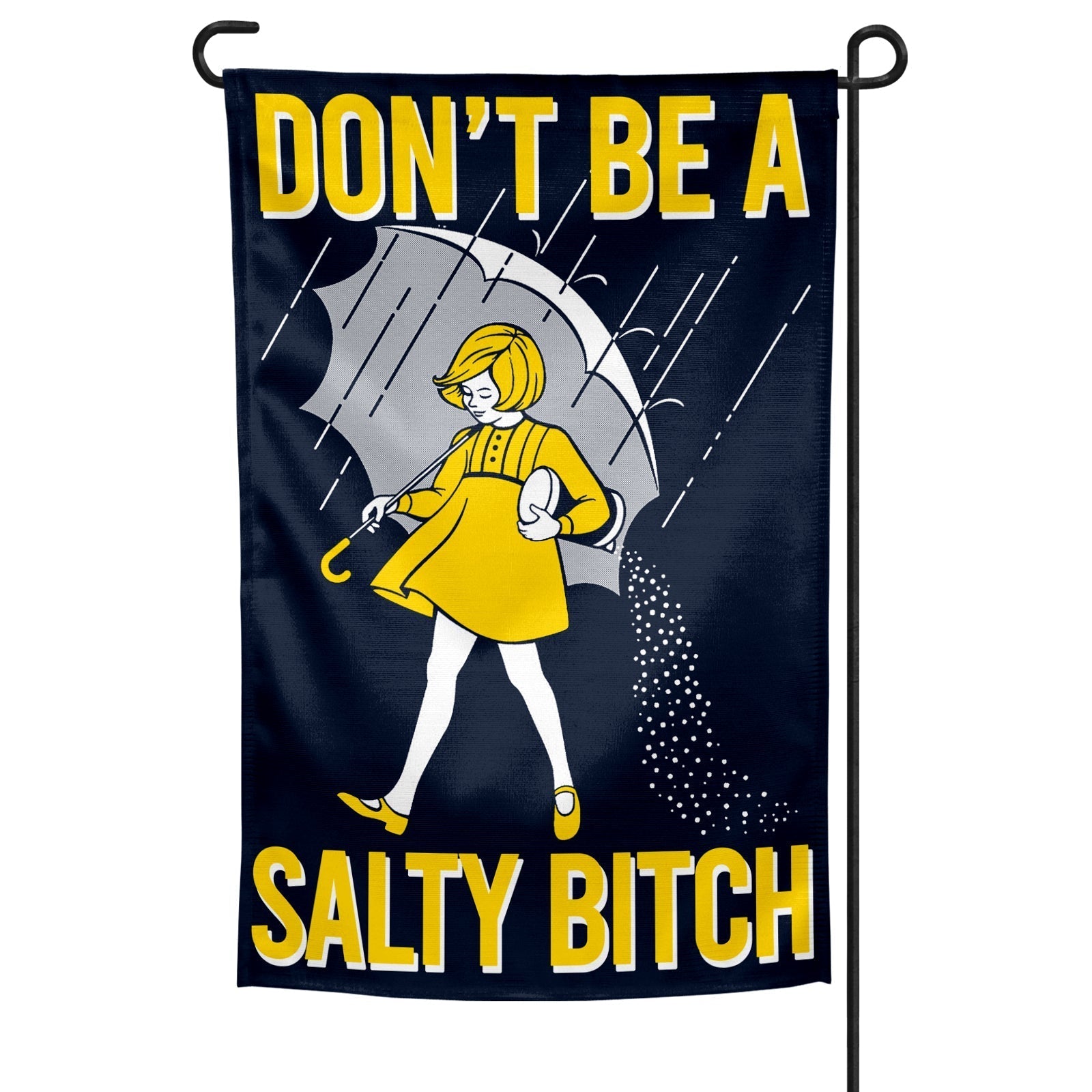 Original Underground Don't Be a Salty Bitch Garden Flag