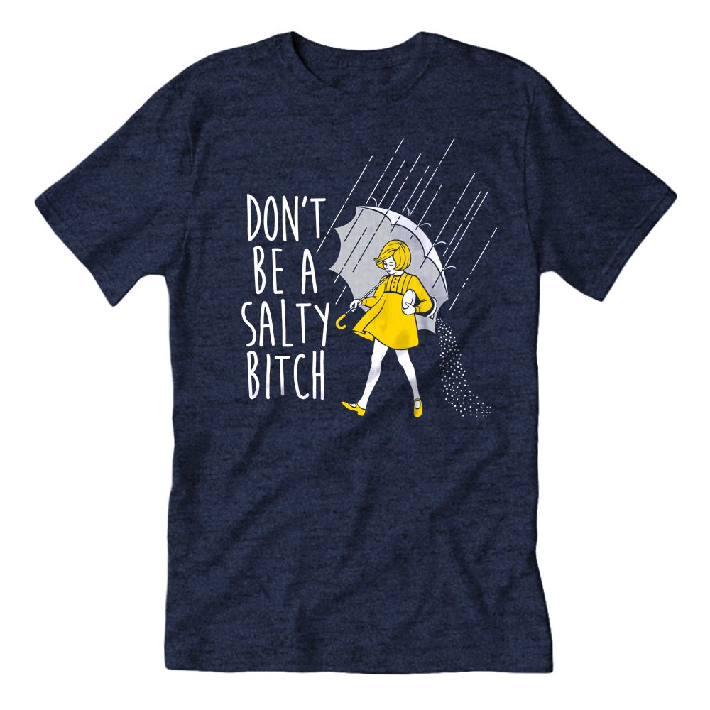 Original Underground Don't Be a Salty Bitch Tee