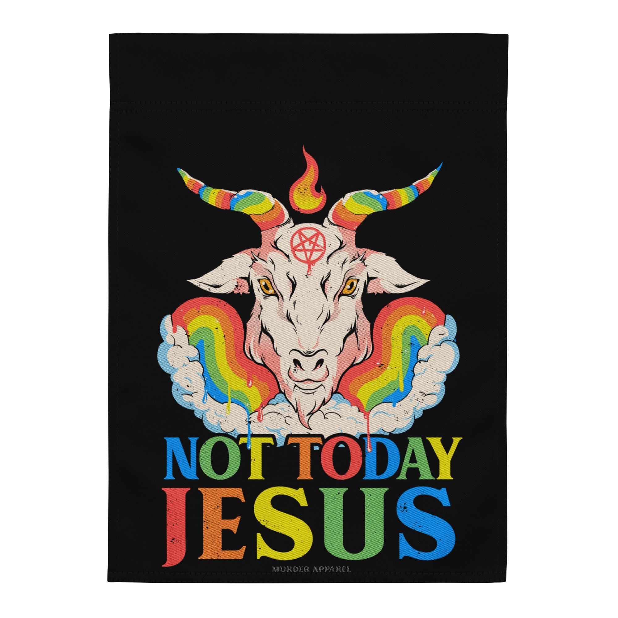 Murder Apparel Not Today Jesus Garden Flag