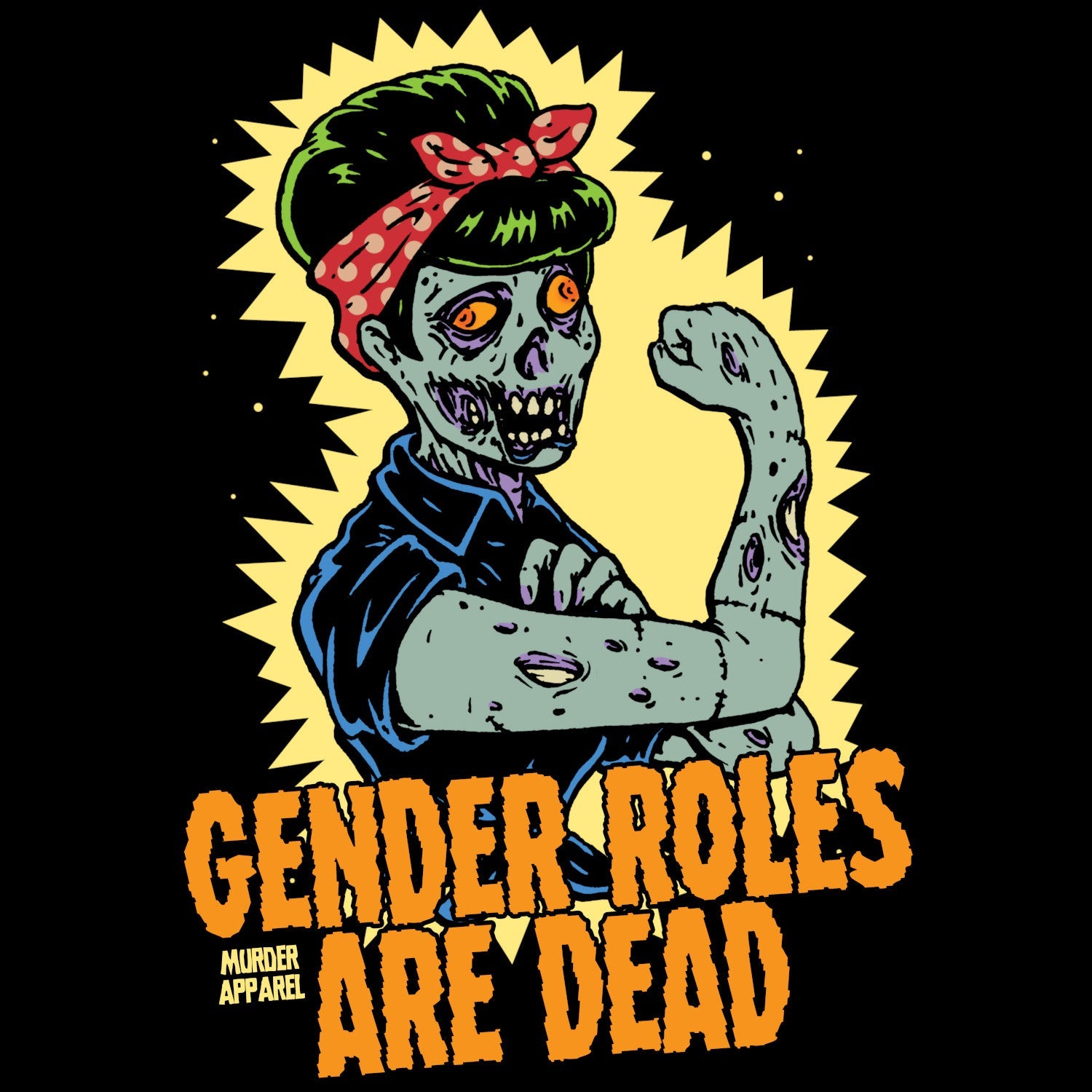 Murder Apparel Gender Roles Are Dead T-shirt
