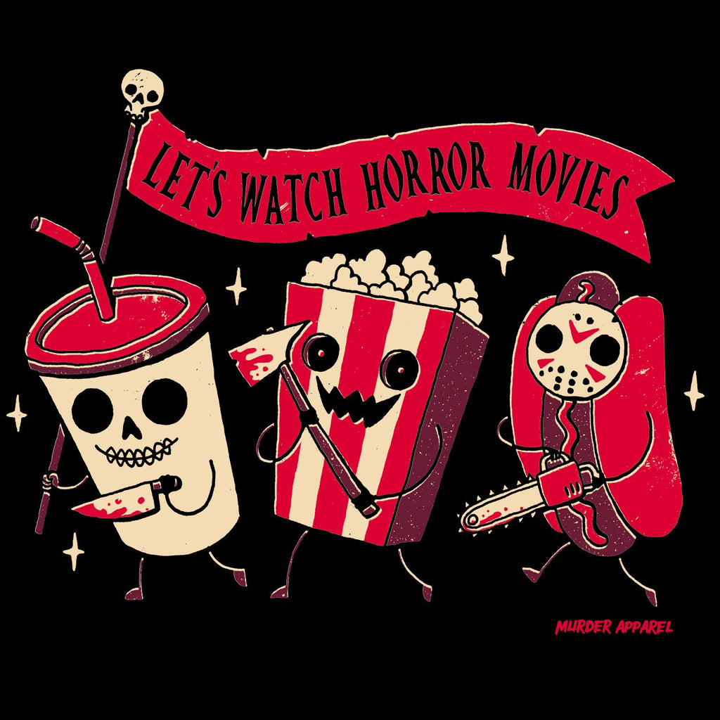 Murder Apparel Let's Watch Horror Movies T-shirt