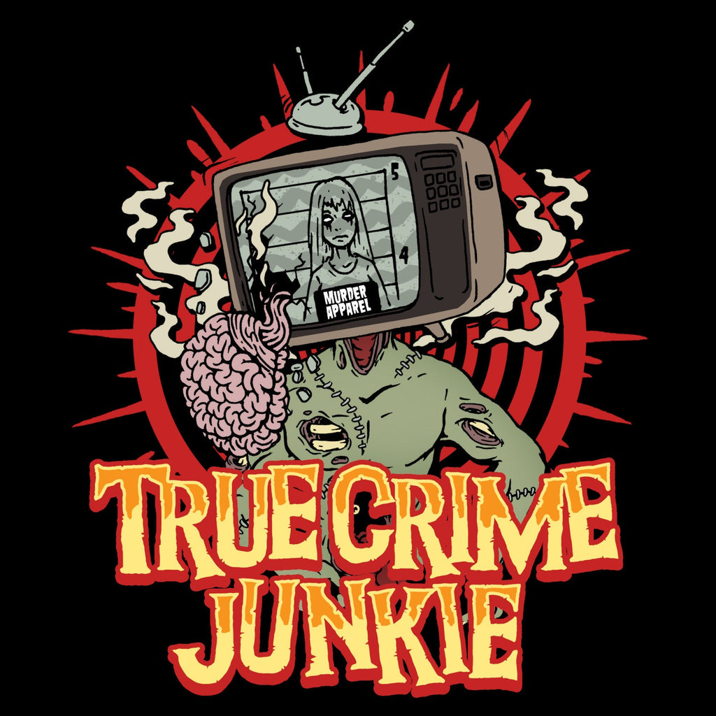 Murder Apparel True Crime Junkie T-Shirt