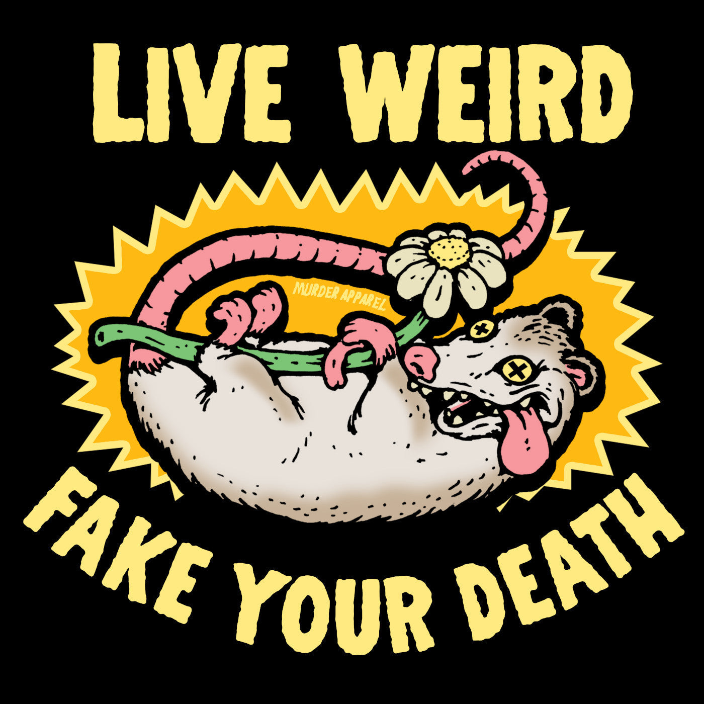 Murder Apparel Live Weird Fake Your Death T-shirt