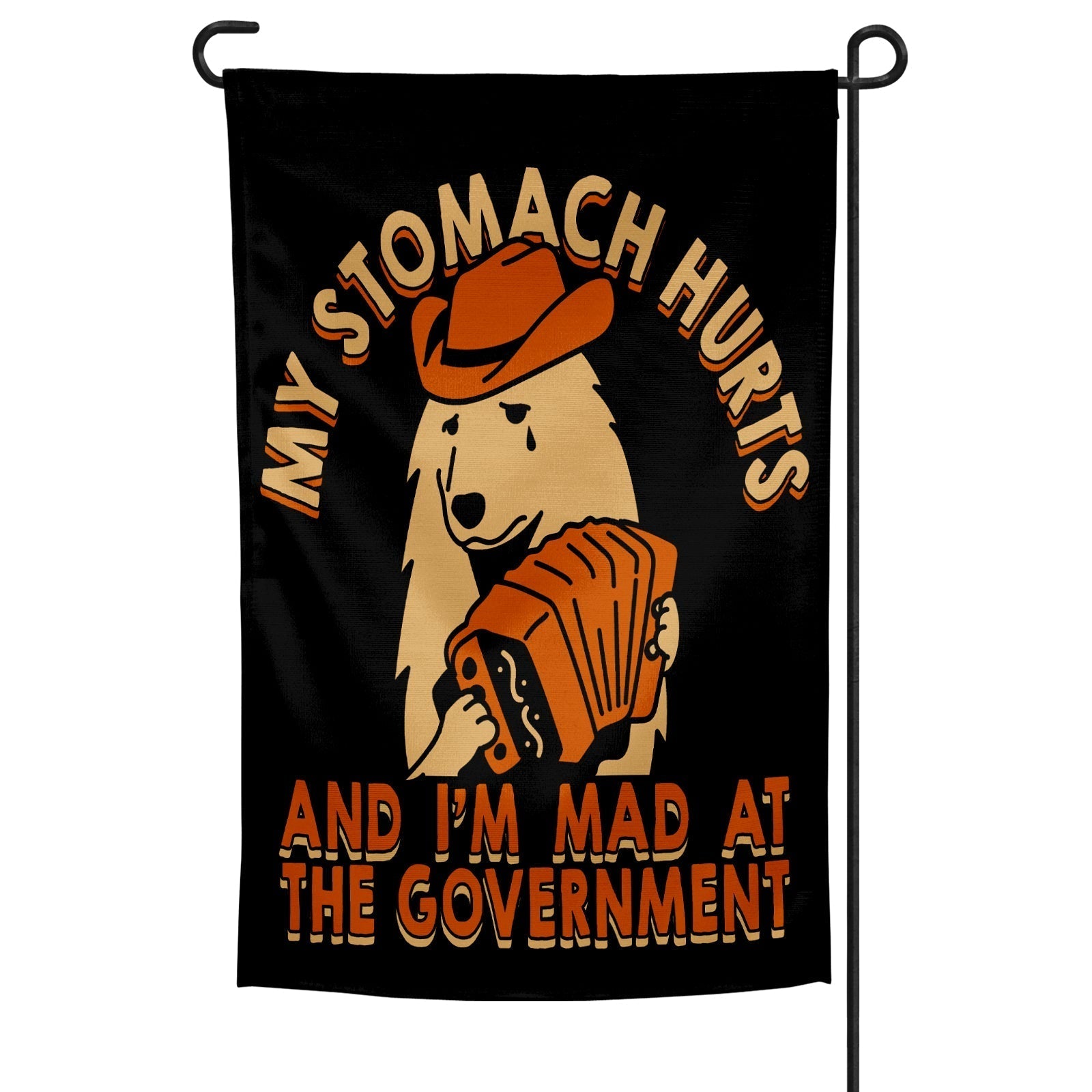 Original Underground My Stomach Hurts and I'm Mad at the Government Garden Flag