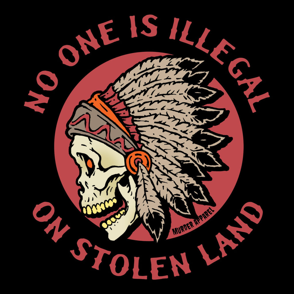 Murder Apparel No One Is Illegal T-shirt