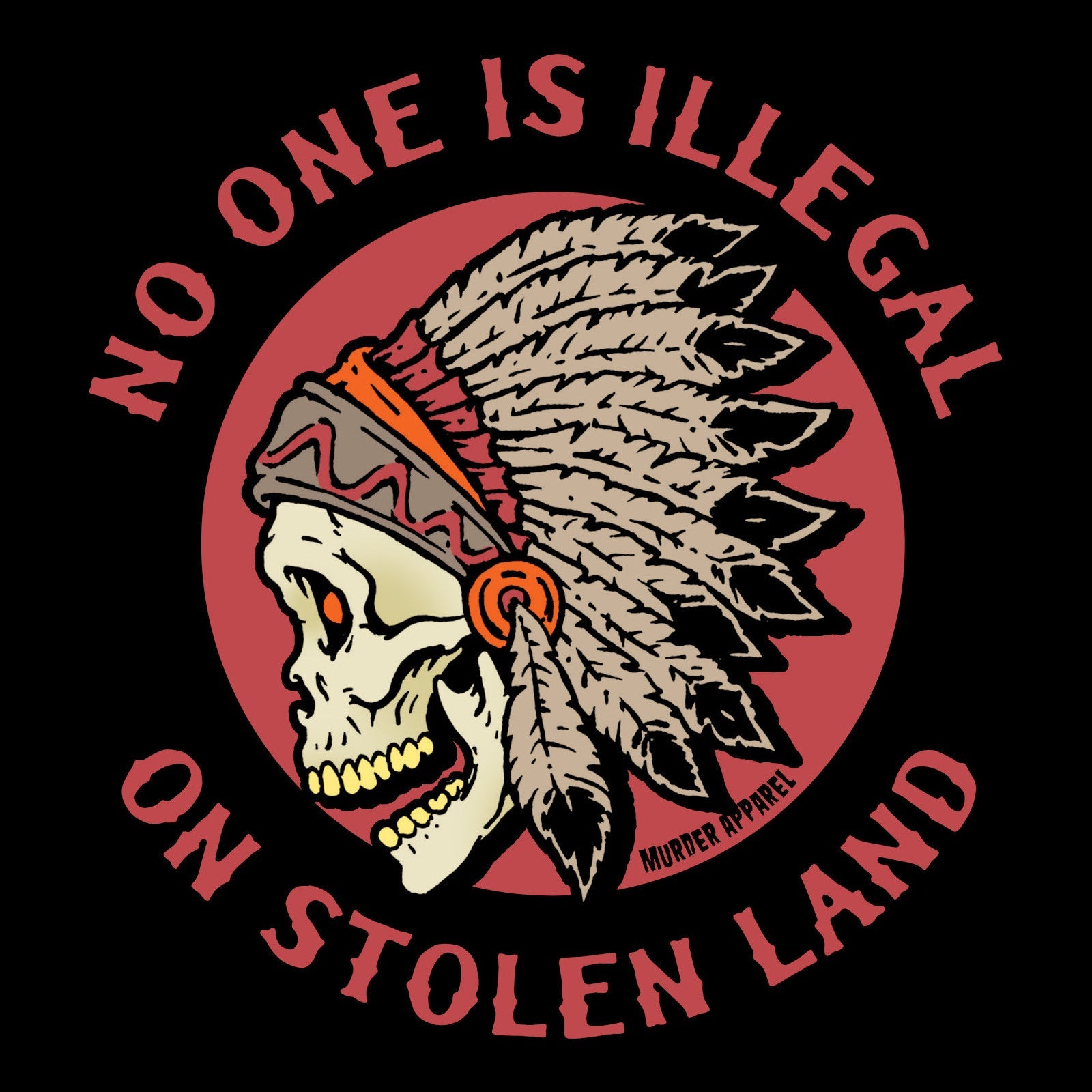 Murder Apparel No One Is Illegal T-shirt