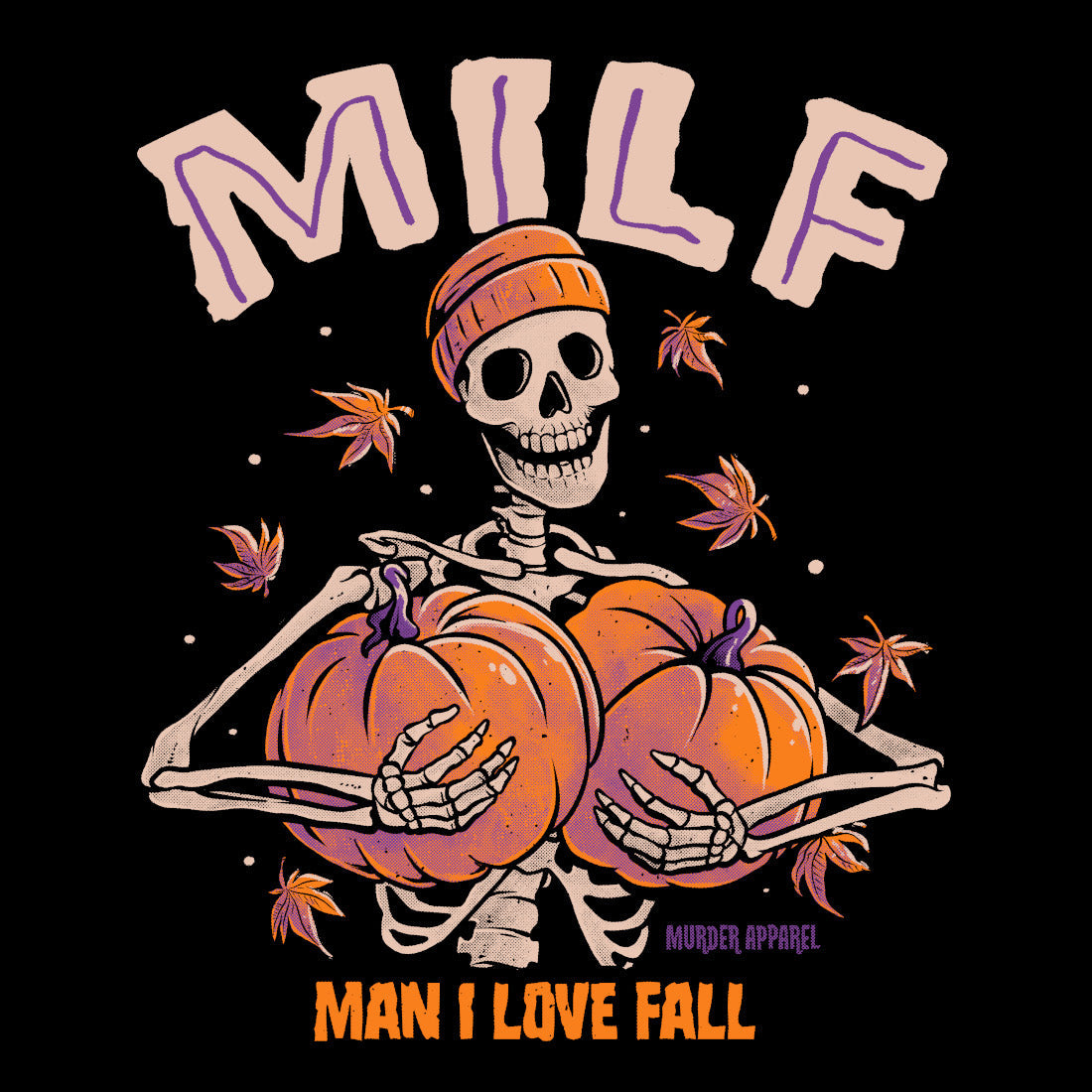 Murder Apparel Man I Love Fall MILF T-Shirt
