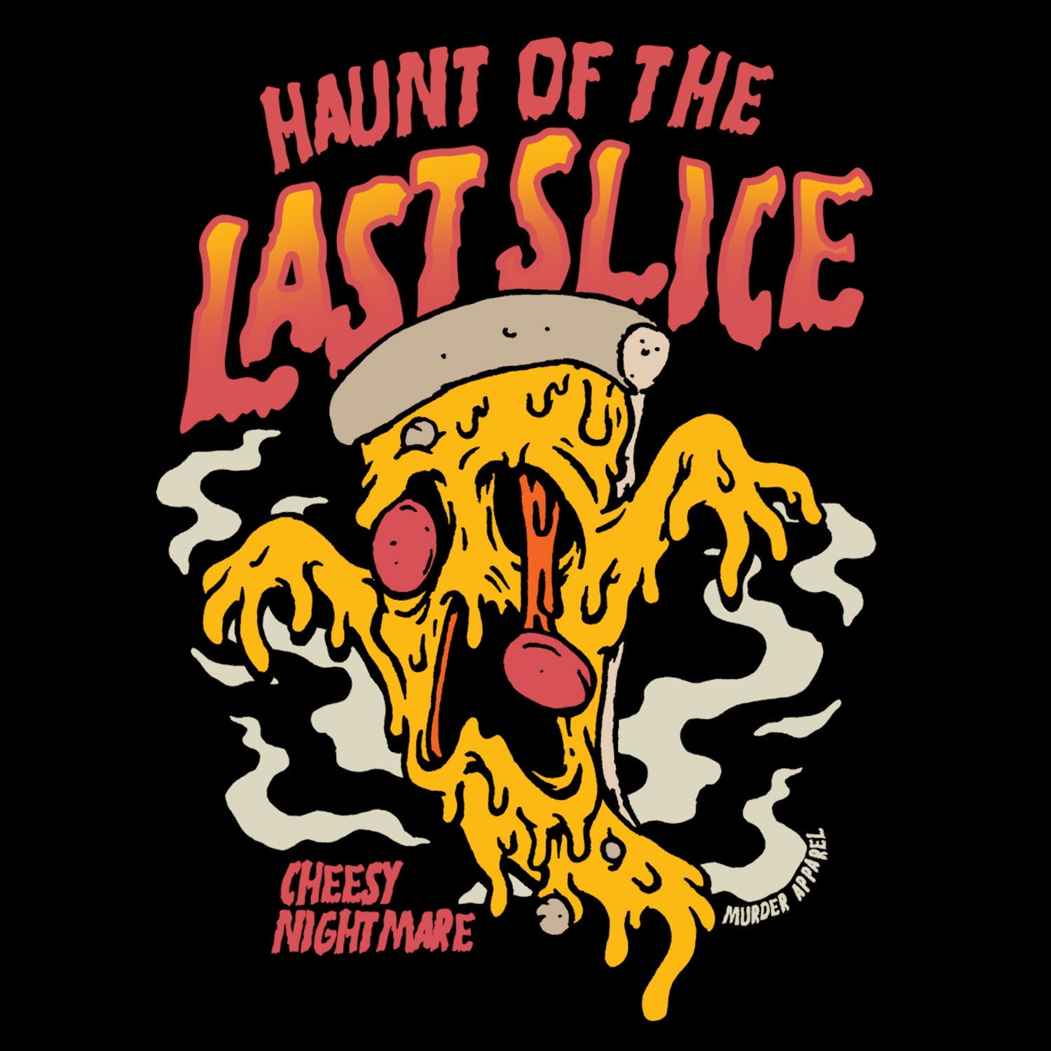 Murder Apparel Haunt Of The Last Slice Pizza T-shirt