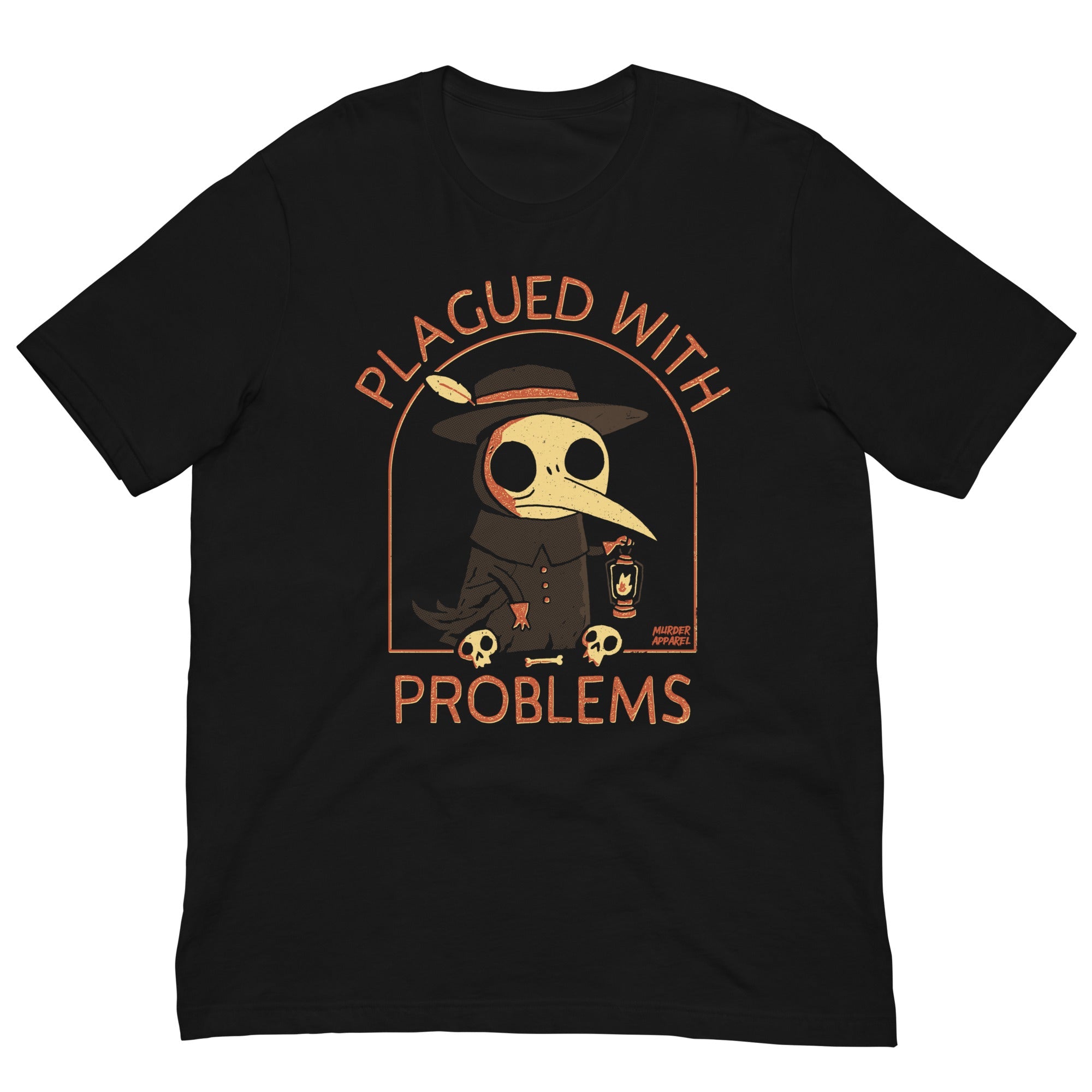 Murder Apparel Plagued With Problems T-shirt