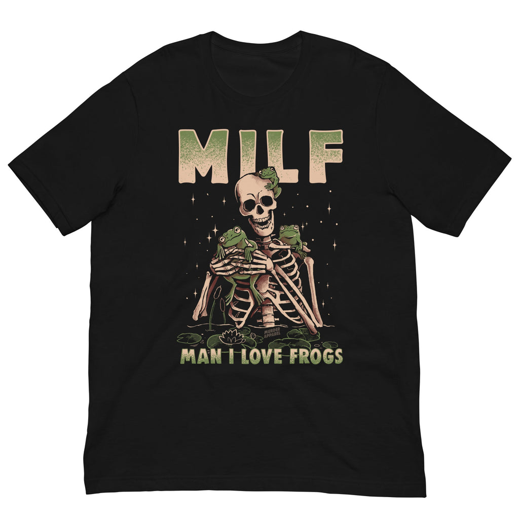 Murder Apparel Man I Love Frogs MILF T-shirt