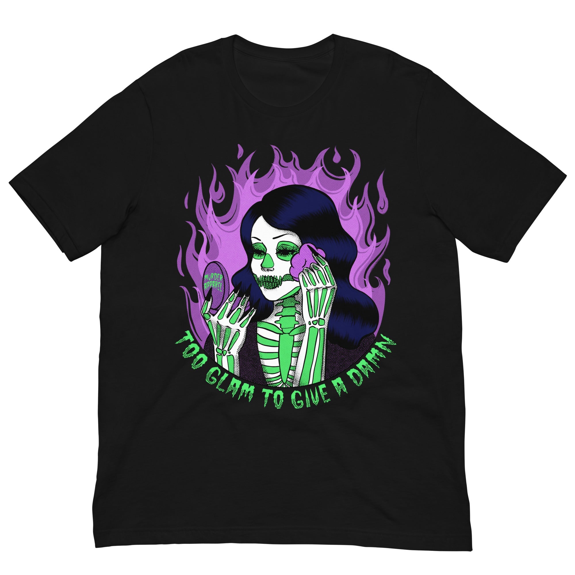 Murder Apparel Too Glam To Give A Damn T-shirt