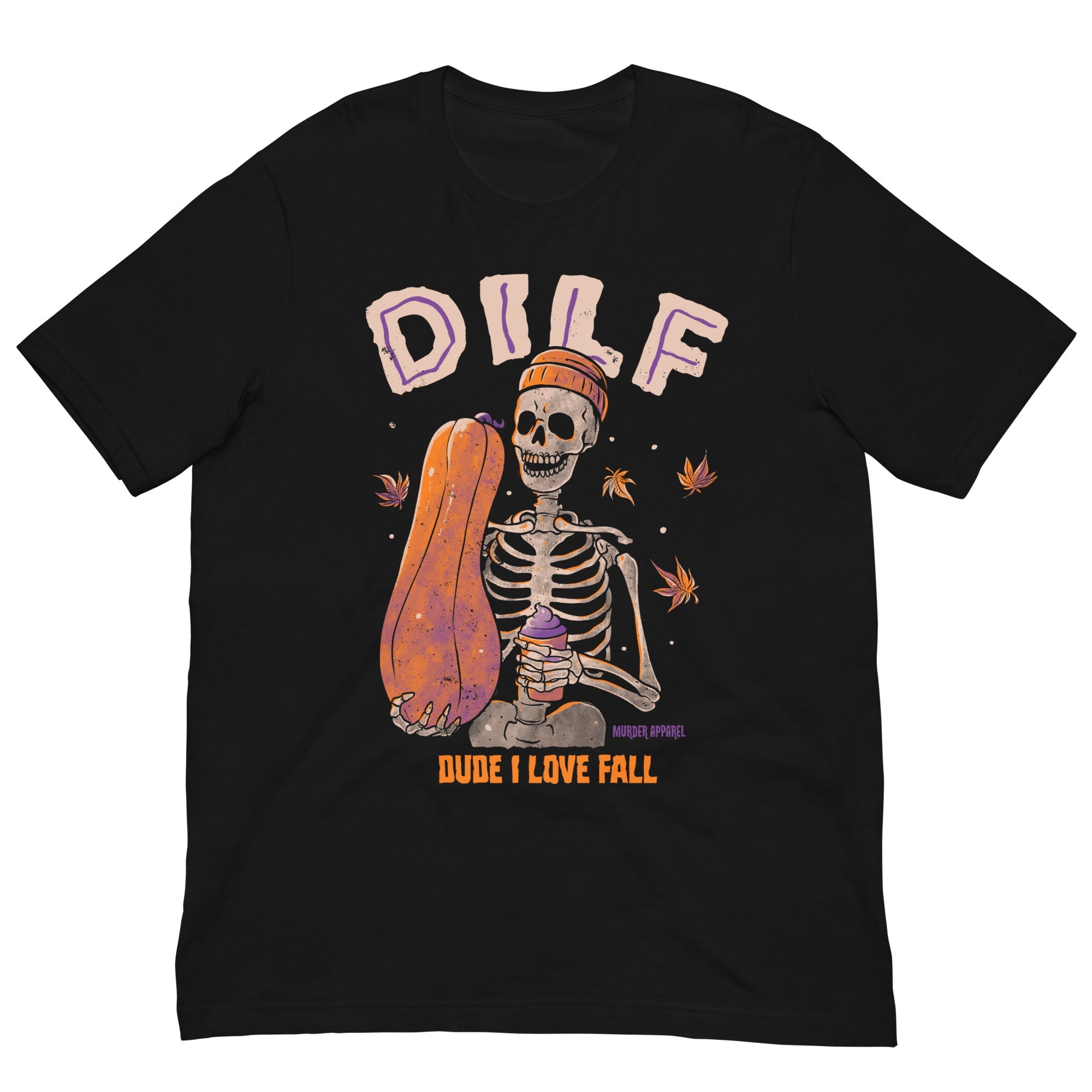 Murder Apparel Dude I Love Fall DILF T-shirt