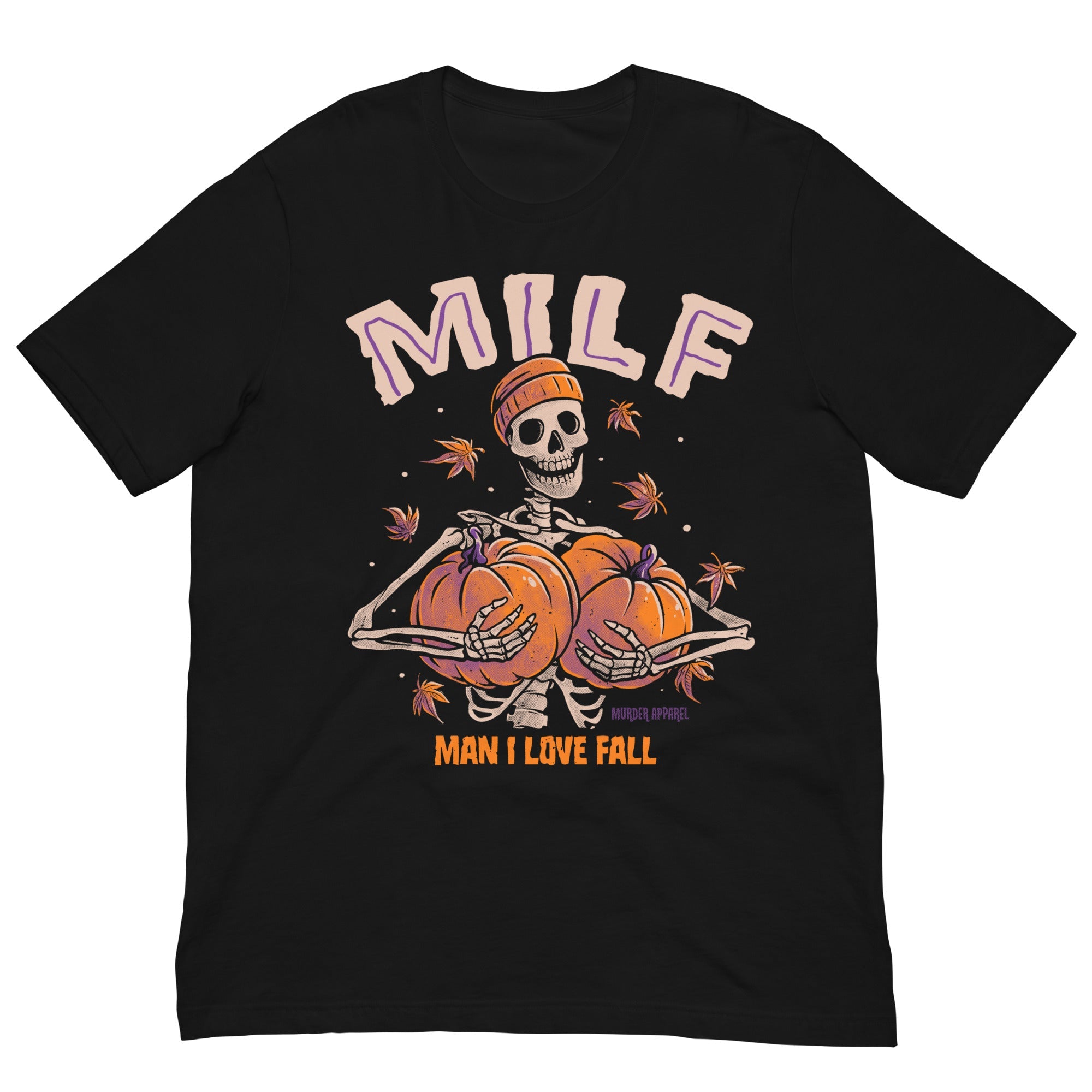 Murder Apparel Man I Love Fall MILF T-Shirt