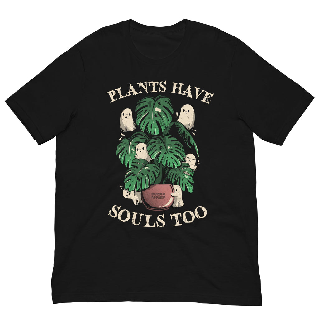 Murder Apparel Plants Have Souls Too T-Shirt