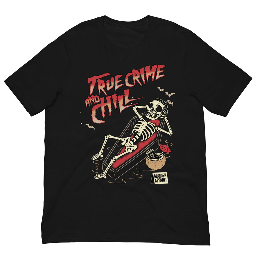 Murder Apparel True Crime And Chill T-Shirt