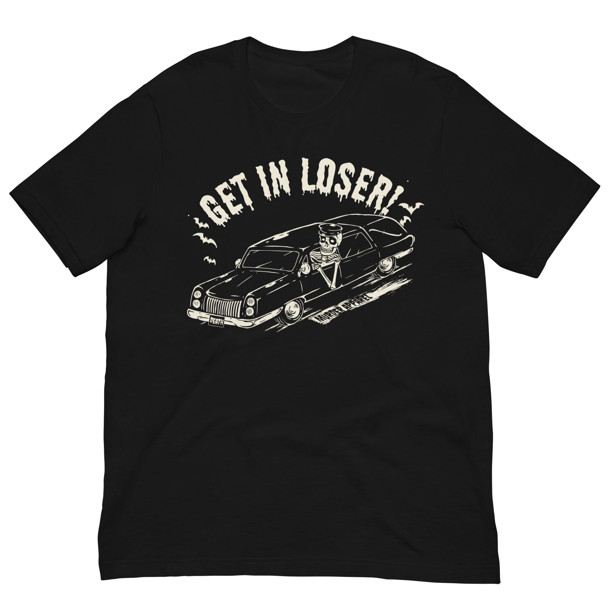Murder Apparel Get In Loser Hearse T-Shirt