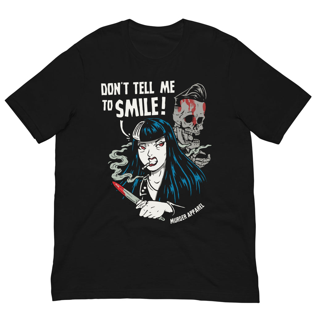 Murder Apparel Don't Tell Me To Smile T-Shirt