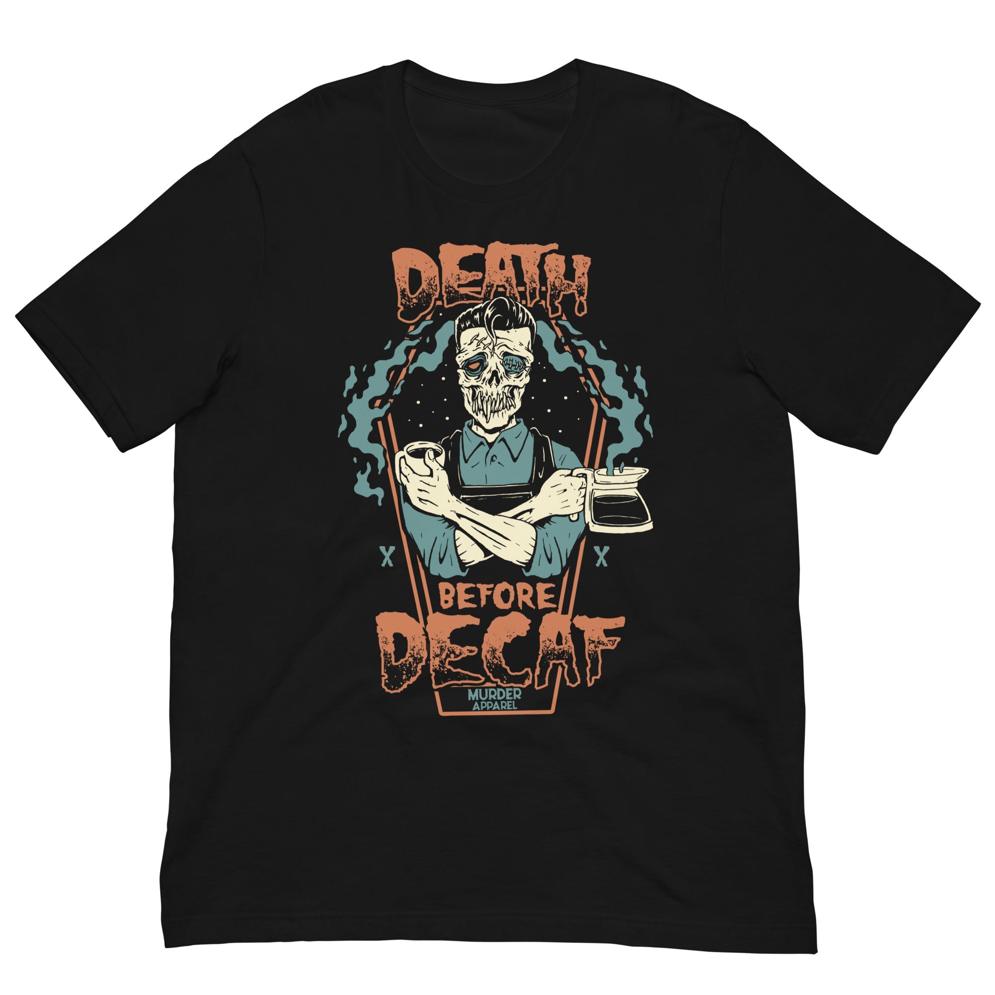 Murder Apparel Death Before Decaf T-Shirt