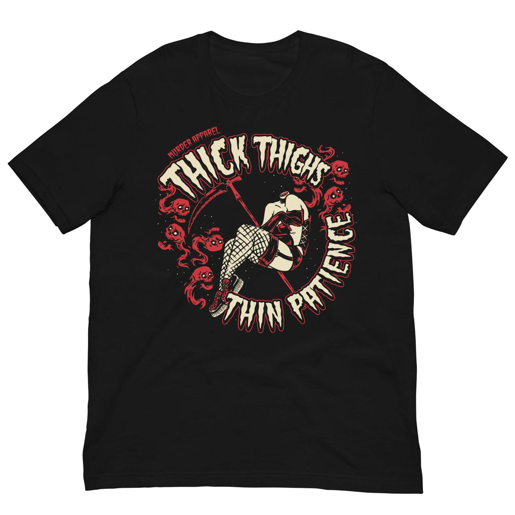 Murder Apparel Thick Thighs Thin Patience T-Shirt