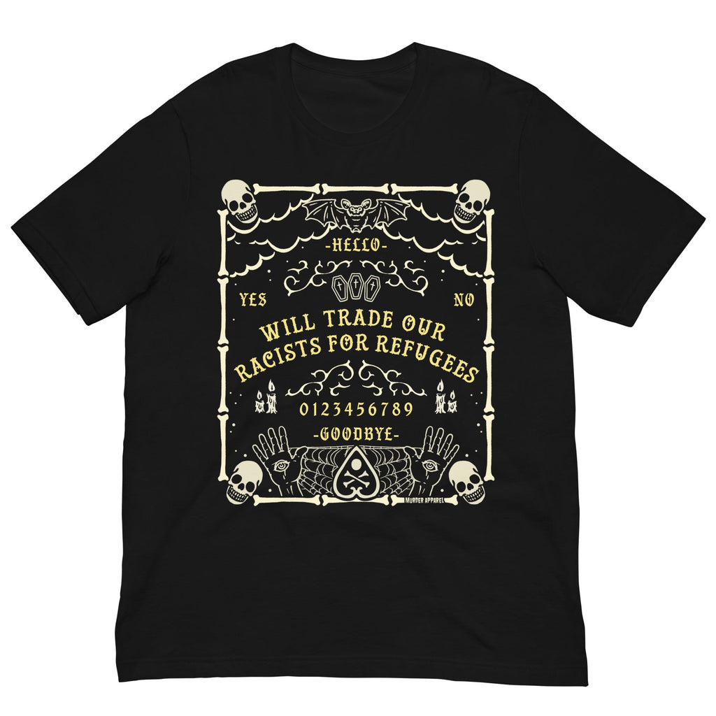 Murder Apparel Racists For Refugees T-shirt