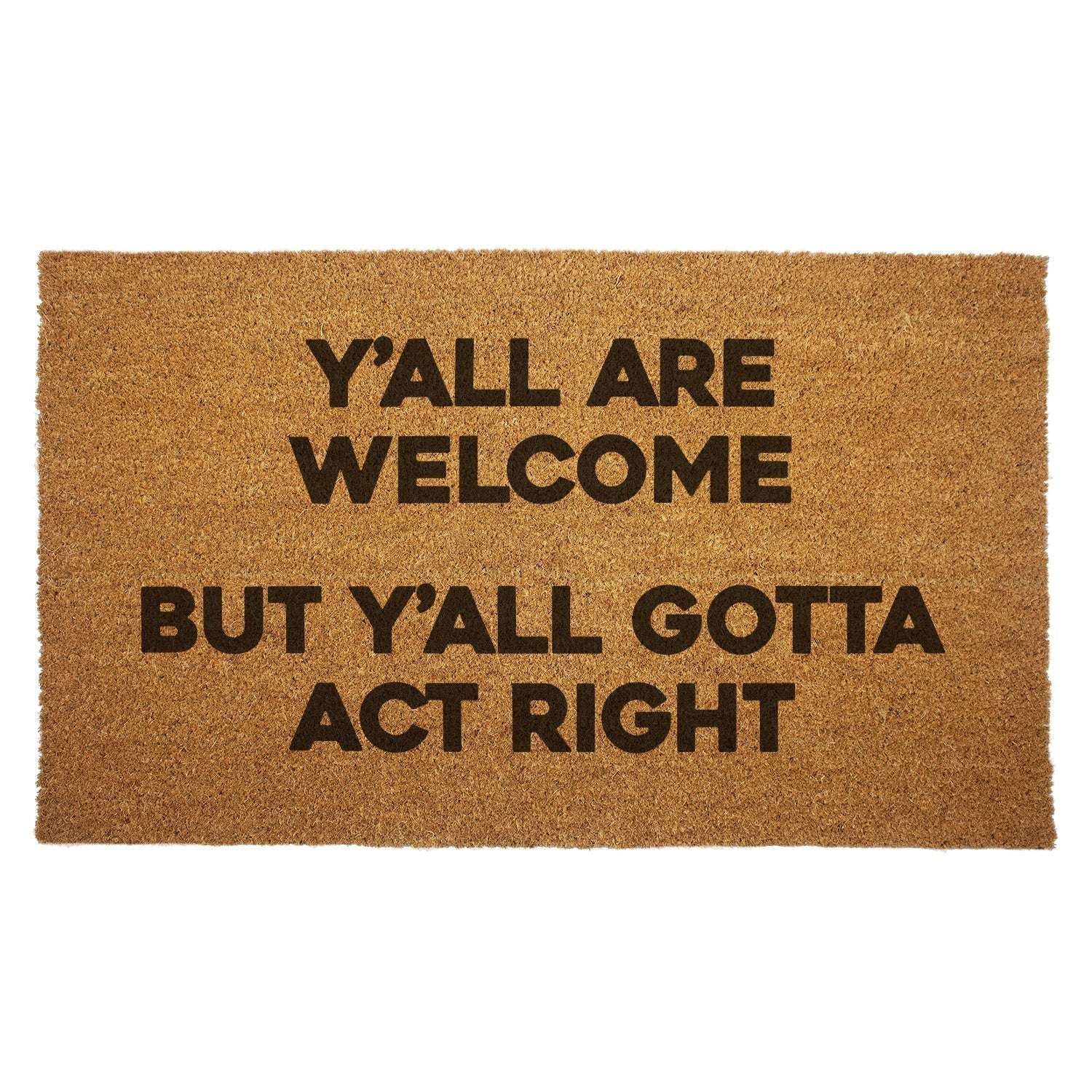 Original Underground Y'all Are Welcome but Y'all Gotta Act Right Door Mat